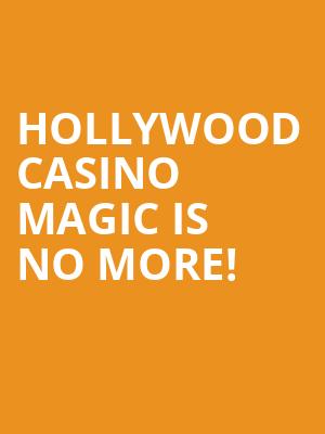 Hollywood Casino Magic is no more